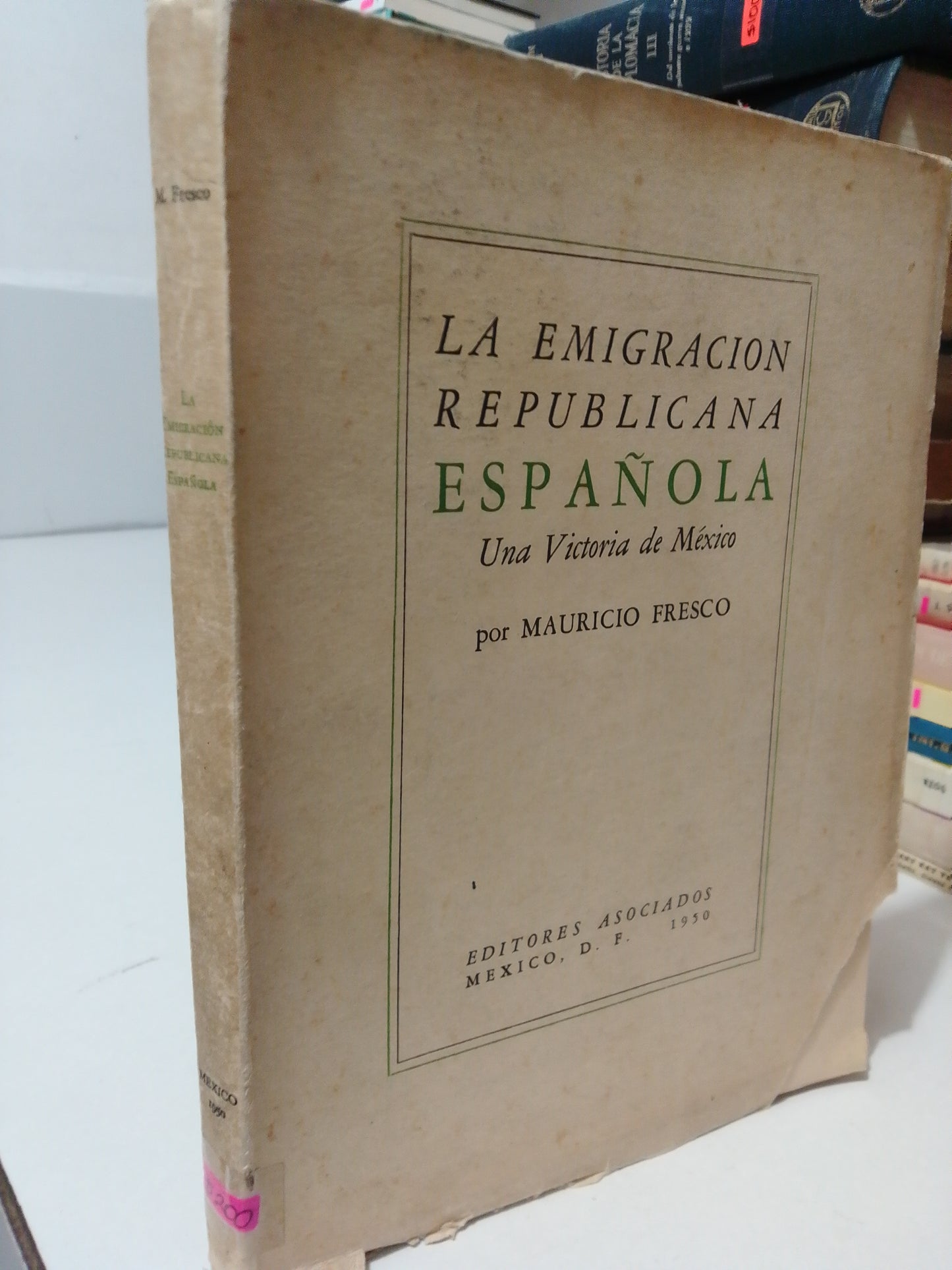 LA EMIGRACION REPUBLICANA ESPAÑOLA UNA VICTORIA DE MEXICO POR MAURICIO FRESCO USADO HISTORIA JUAREZ