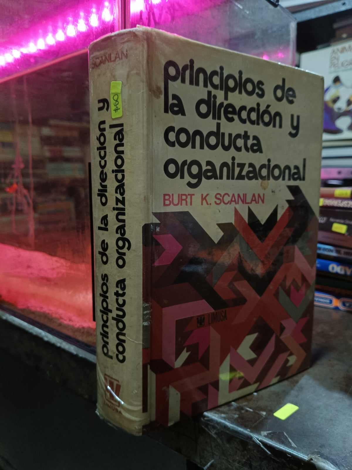 PRINCIPIOS DE LA DIRECCION Y CONDUCTA ORGANIZACIONAL POR BURT K SCANLAN USADO ADMINISTRACION ALDAMA