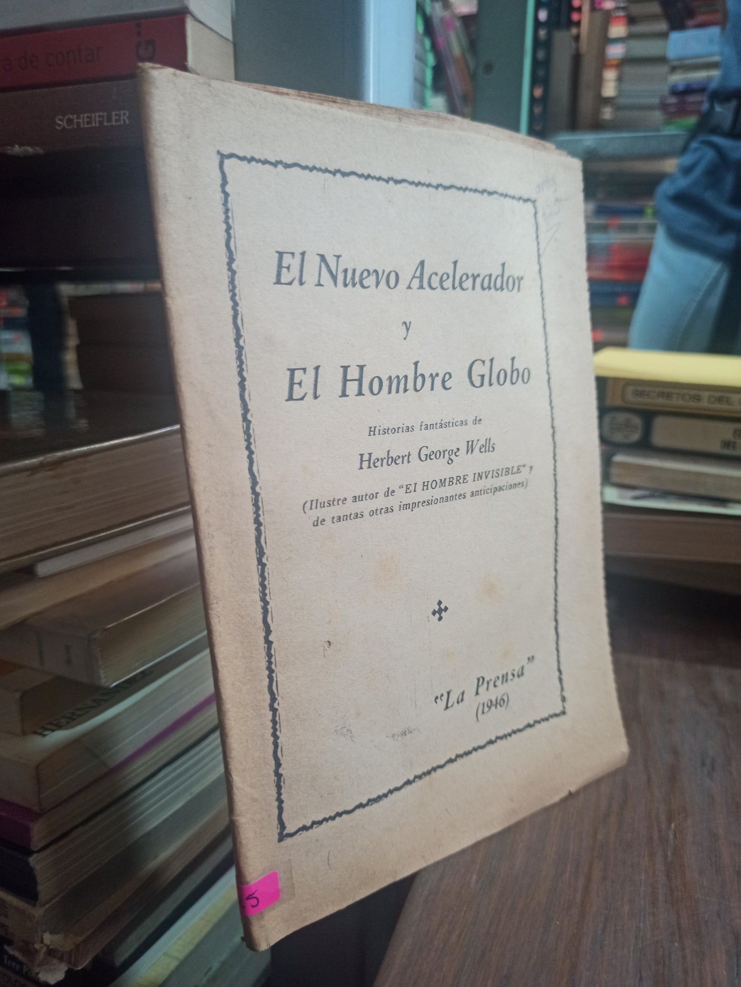 EL NUEVO ACELERADOR Y EL HOMBRE GLOBO POR HERBET GEORGE WELLS USADO ANTIGUOS ALDAMA