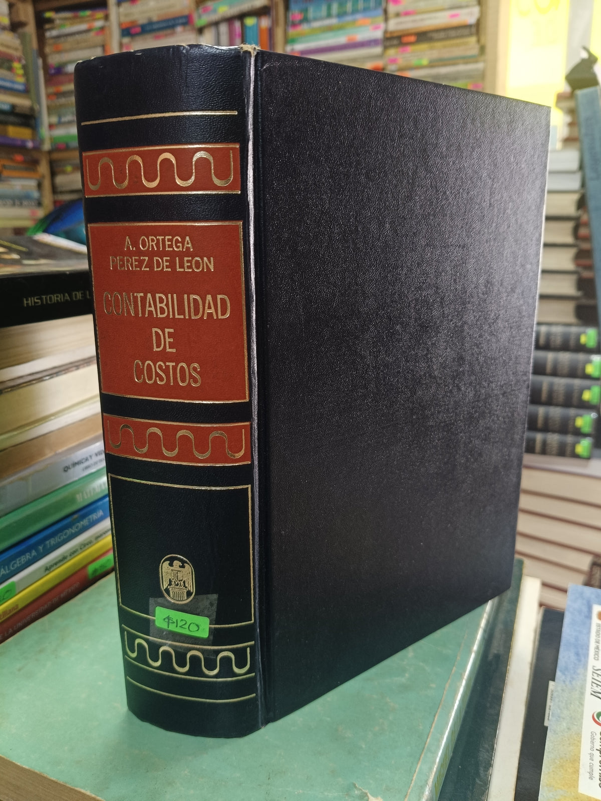 CONTABILIDAD DE COSTOS POR ARMANDI ORTEGA PEREZ DE LEON USADO ADMINISTRACIÓN JUAREZ 507