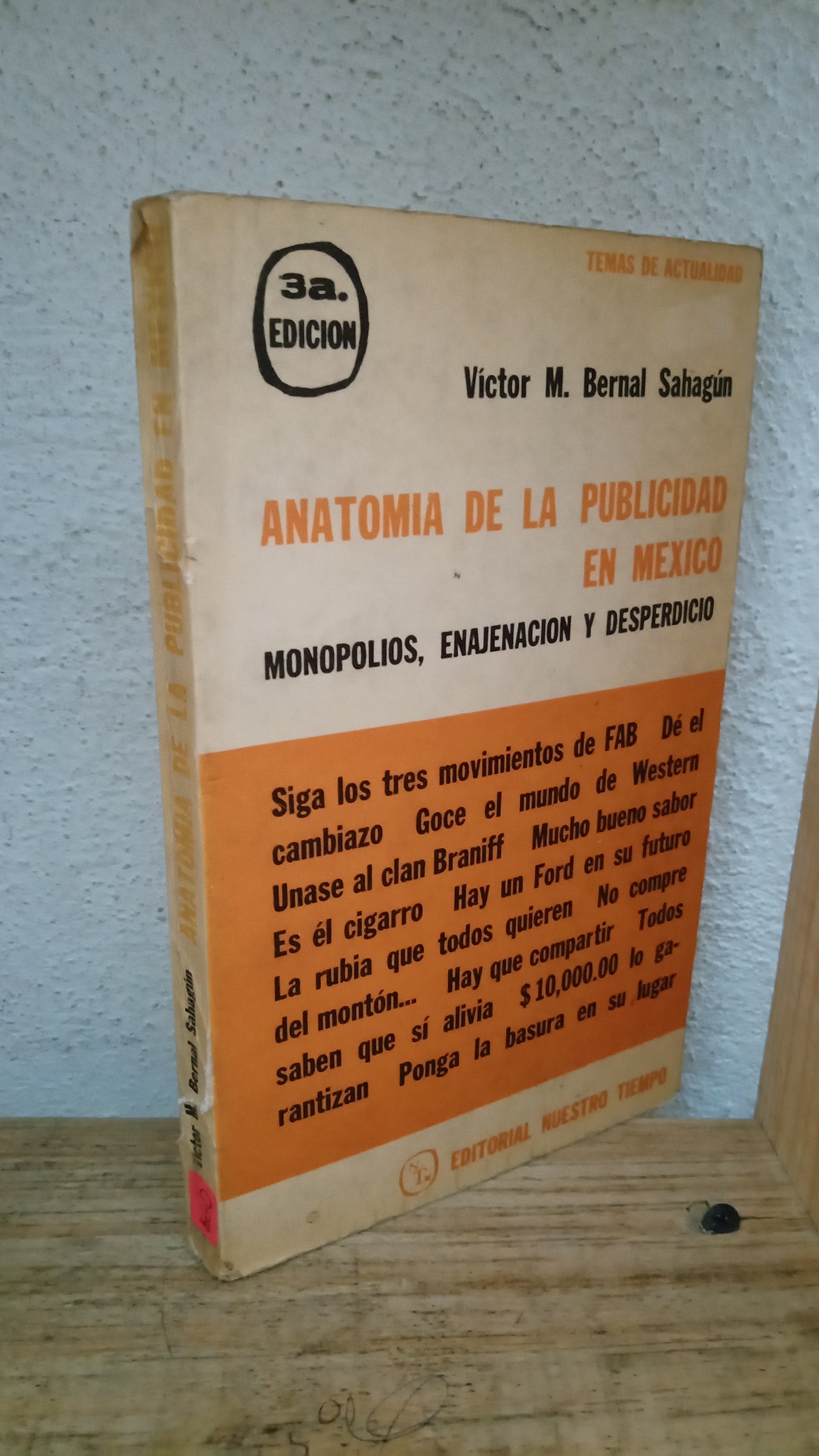 ANATOMIA DE LA PUBLICIDAD EN MEXICO MONOPOLIOS ENAJENACION Y DESPERDICIO POR VICTOR M. BERNAL SAHAGUN USADO HISTORIA LITERARIO 305