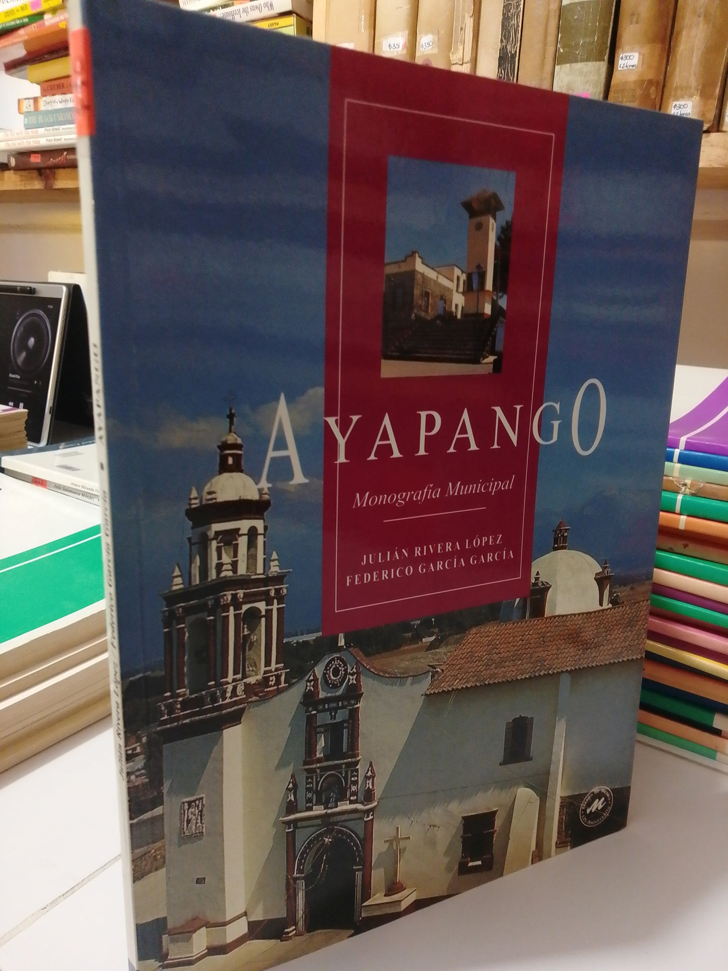 AYAPANGO MONOGRAFÍA MUNICIPAL POR JULIAN RIVERA USADO EDOMEX JUAREZ