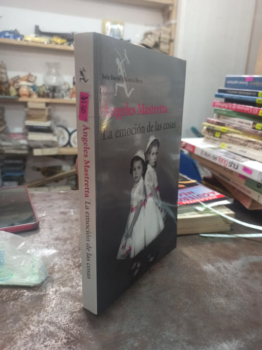 LA EMOCION DE LAS COSAS POR ANGELES MASTRETTA USADO NOVELAS ALDAMA