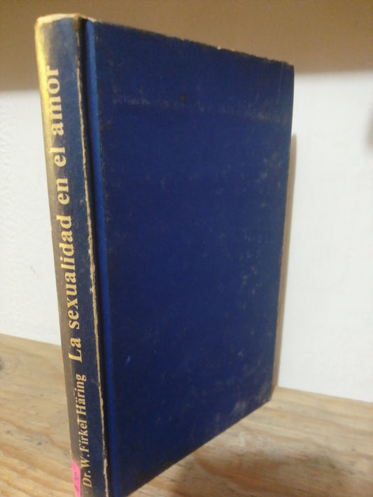 LA SEXUALIDAD EN EL AMOR POR DR W.FIRKET HARING USADO PSICOLOGIA JUAREZ