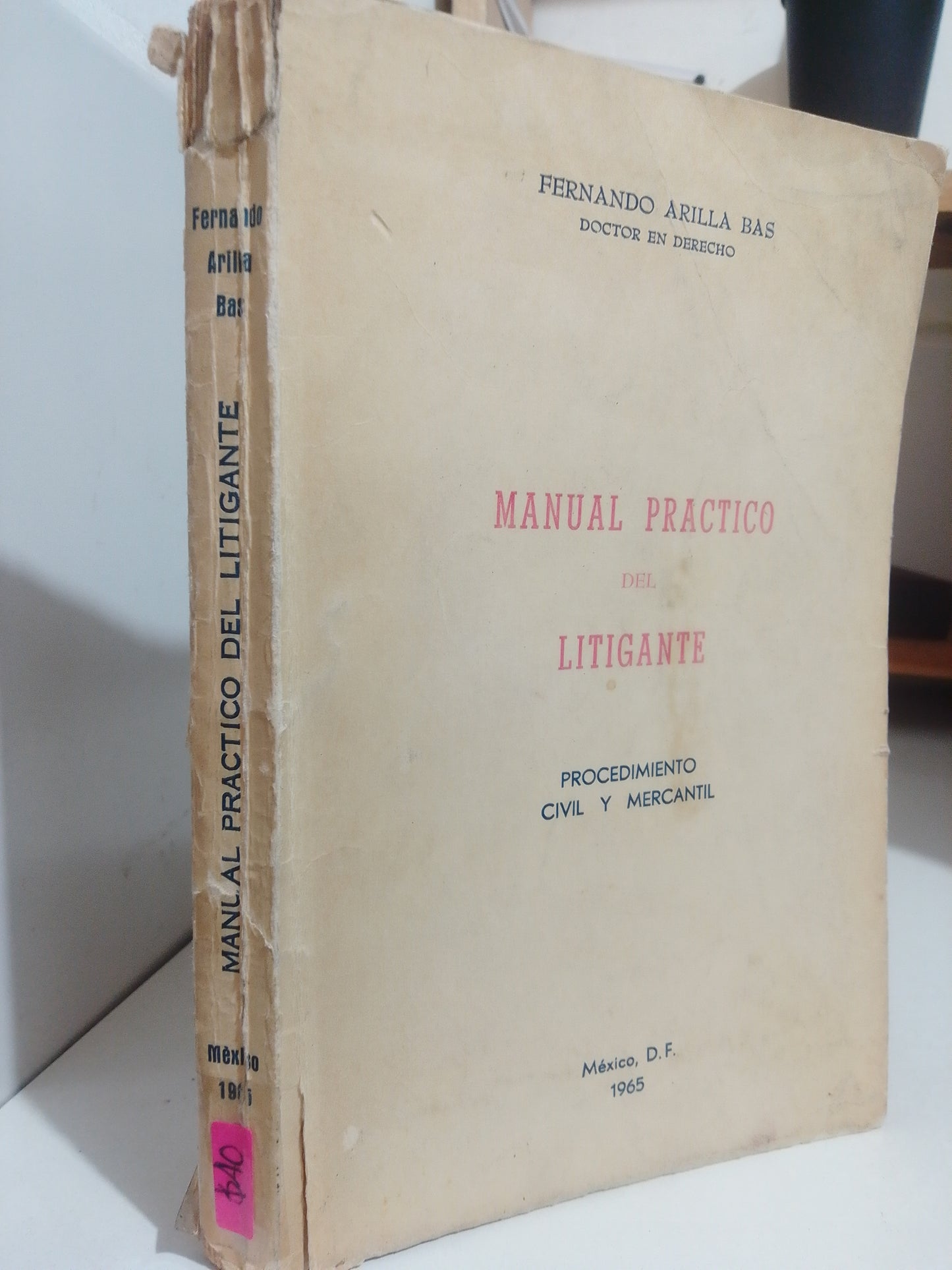 MANUAL PRACTICO DEL LITIGANTE POR FERNANDO ARILLA BAS USADO DERECHO JUAREZ