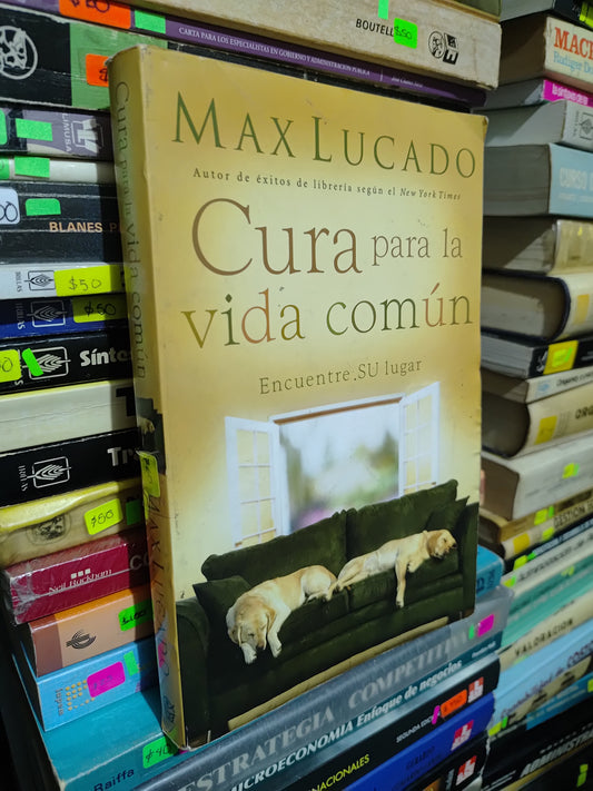 CURA PARA LA VIDA COMUN POR MAX LUCADO USADO RELIGION JUAREZ 507