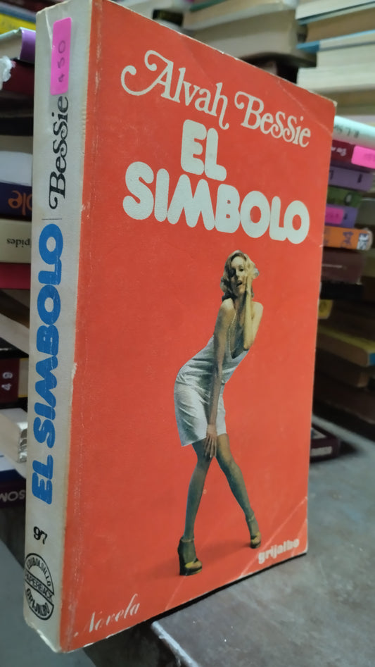 EL SIMBOLO POR ALVAH BESSIE LIBRO USADO NOVELAS ALDAMA