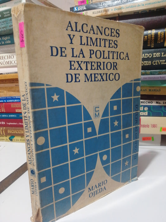 ALCANCE LIMITES DE LA POLITICA EXTERIOR DE MEXICO POR MARIO OJEDA USADA POLITICA JUAREZ
