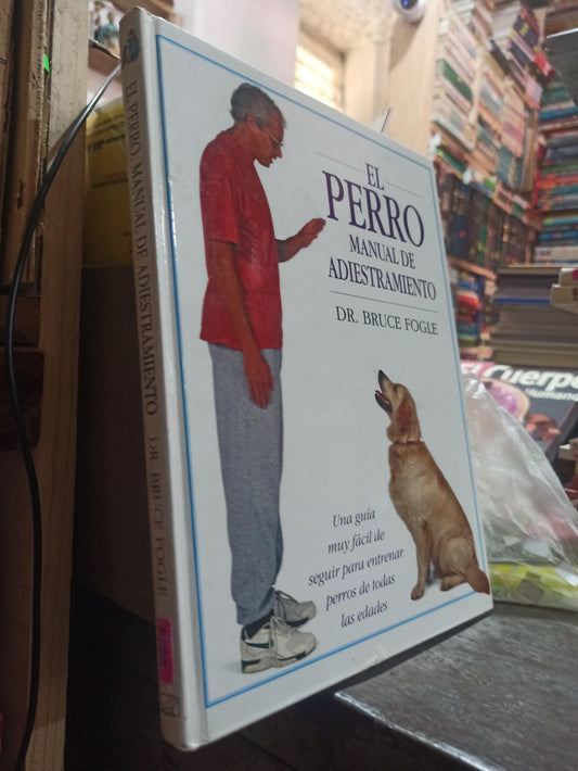 EL PERRO MANUAL DE ADIESTRAMIENTO POR BRUCE FOGLE USADO BIOLOGIA ALDAMA