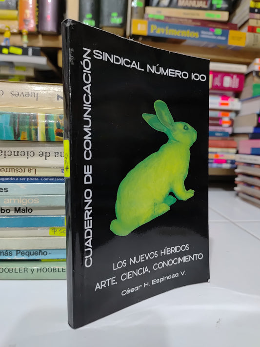 CUADERNO DE COMUNICACION SINDICAL NUMERO 100 POR CESAR H. ESPINOSA V. USADO POESIA JUAREZ