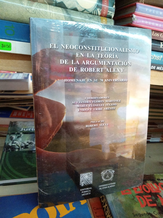 EL NEOCONSTITUCIONALISMO EN LA  TEORIA DE LA ARGUMENATCION DE ROBERT ALEXT POR PREFACIO ROBERT ALEXY USADO DERECHO LITERARIO 207