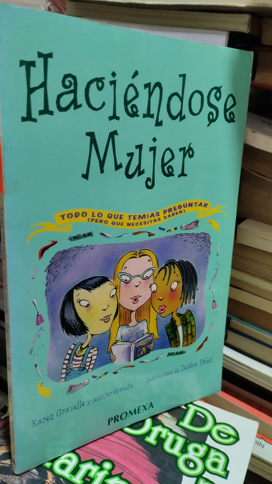 HACIENDOSE MUJER POR KAREN GRAVELLE LIBRO USADO SUPERACION PERSONAL ALDAMA