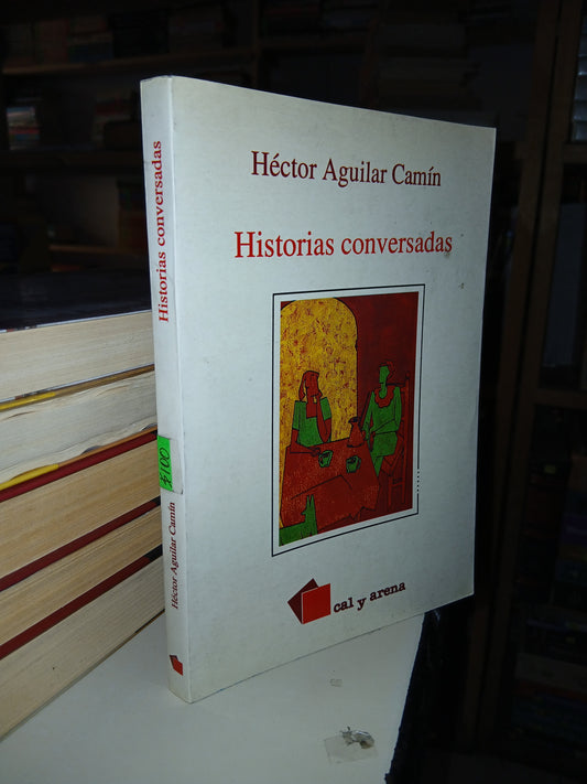 HISTORIAS CONVERSADAS POR HÉCTOR AGUILAR CAMÍN USADO NOVELA LITERARIO 207