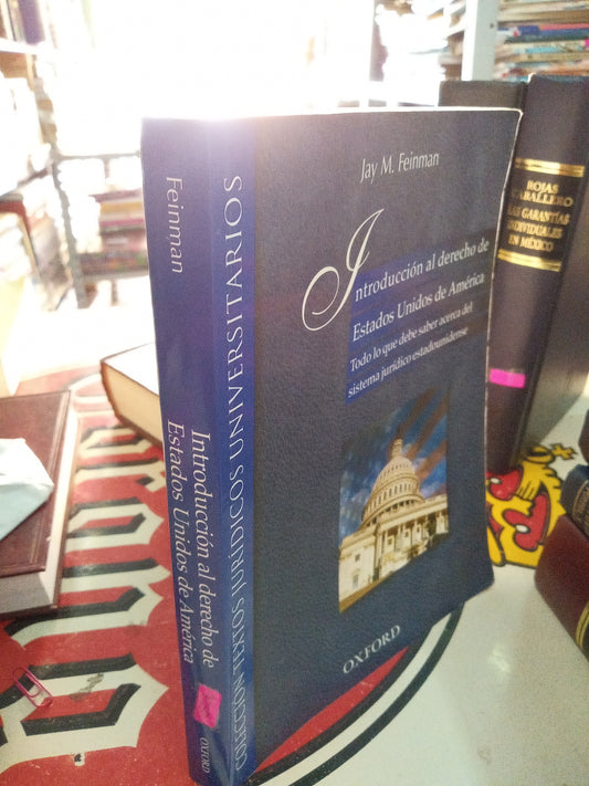 INTRODUCCIÓN AL DERECHO DE ESTADOS UNIDOS DE AMERICA TODO LO QUE DEBE SABER ACERCA DEL SISTEMA JURIDICO ESTADOUNIDENSE POR JAY M FEINMAN USADO DERECHO LITERARIO 207