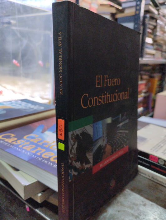 EL FUERO CONSTITUCIONAL POR RICARDO MONRESL AVILA USADO DERECHO ALDAMA
