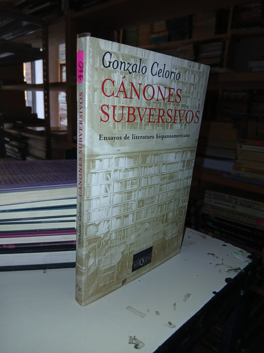 CAÑONES SUBVERSIVOS:  ENSAYOS DE LITERATURA HISPANOAMERICANA POR GONZALO CELORIO USADO NOVELA LITERARIO 207