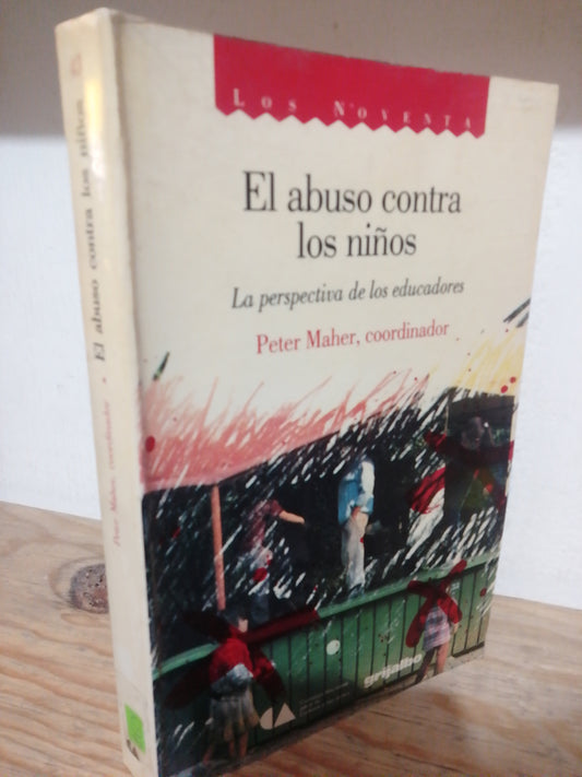 EL ABUSO CONTRA LOS NIÑOS POR PETER MAHER USADO EDUCACION JUAREZ