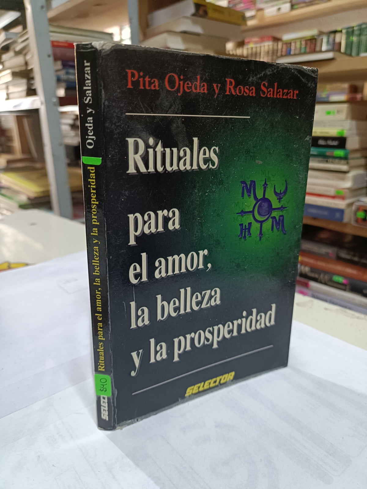 RITUALES PARA EL AMOR LA BELLEZA Y LA PROSPERIDAD POR PITA OJEDA Y ROSA SALAZAR USADO SUPERACION PERSONAL LITERARIO 207