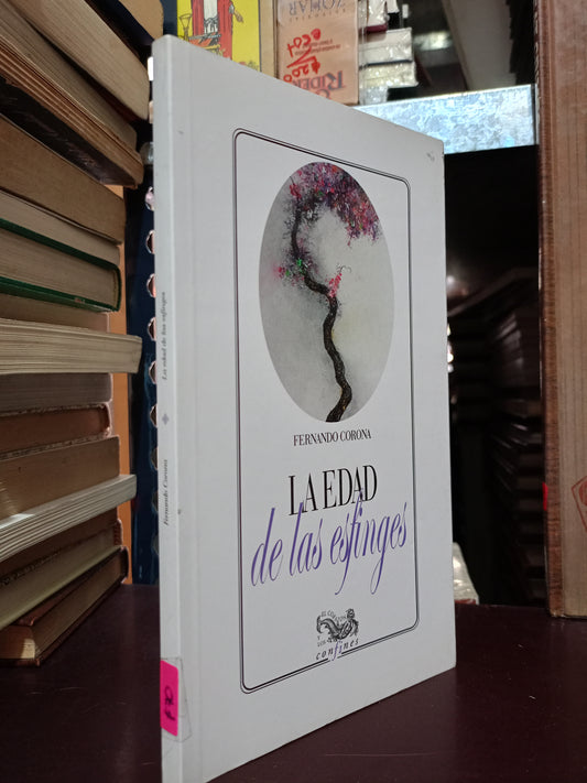 LA EDAD DE LAS ESFINGES FERNANDO CORONA USADO NOVELA LITERARIO 305