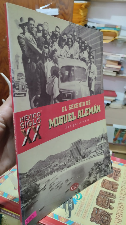 EL SEXENIO DE MIGUEL ALLENDE POR ENRIQUE KRAUZE LIBRO USADO HISTORIA ALDAMA
