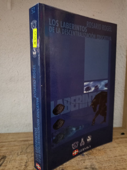 LOS LABERINTOS DE LA DESCENTRALIZACIÓN EDUCATIVA POR ROSARIO ROGEL USADO EDUCACIÓN LITERARIO 305