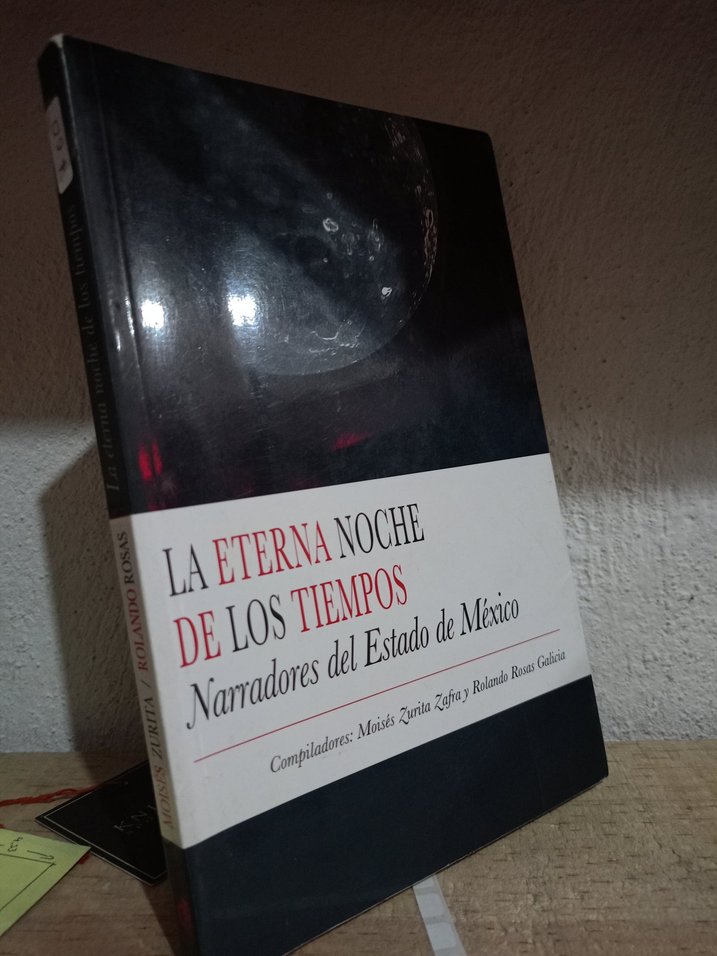 LA ETERNA NOCHE DE LOS TIEMPOS POR MOISES ZURITA ZAFRA Y ROLANDO ROSAS GALICIA USADO NOVELA LITERARIO 305