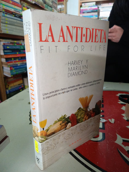LA ANTIDIETA FIT FOR LIFE POR HARVY Y MARILYN DIAMOND USADO NUTRICION LITERARIO 207