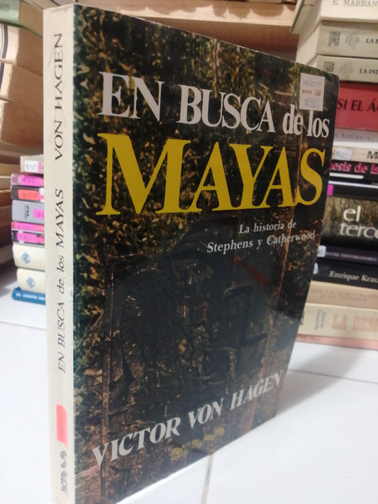 EN BUSCA DE LOS MAYAS POR VICTOR VON HAGEN USADO HISTORIA JUAREZ