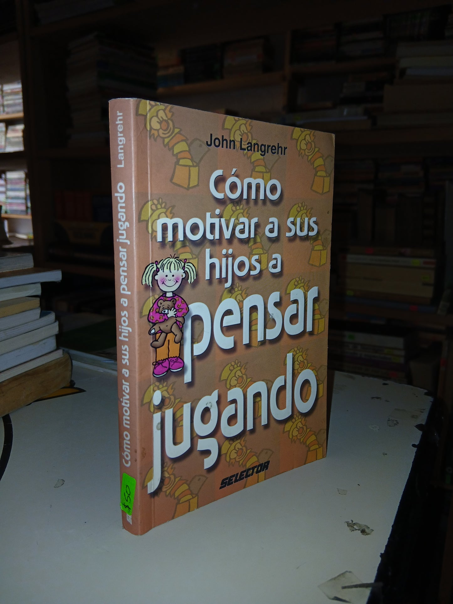 CÓMO MOTIVAR A SUS HIJOS A PENSAR JUGANDO POR JOHN LANGREHR USADO INFANTIL LITERARIO 207