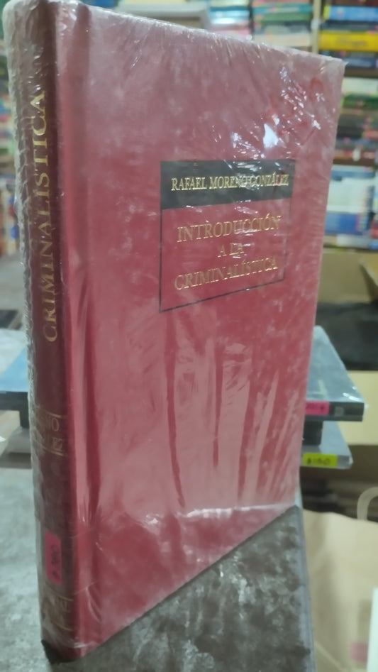 INTRODUCCION A LA CRIMINALISTICA POR RAFAEL MORENO GONZALEZ LIBRO NUEVO ALDAMA