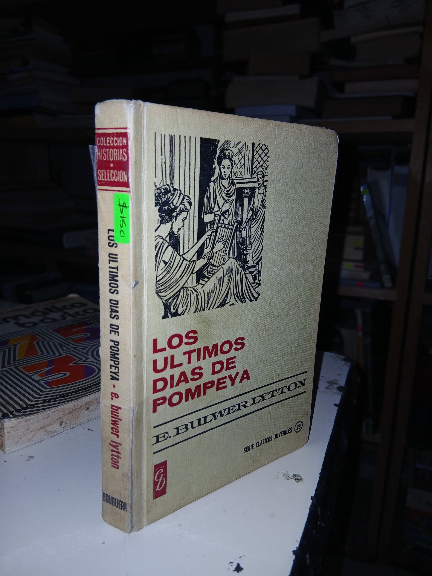 LOS ÚLTIMOS DÍAS DE POMPEYA POR E. BULWER LYTTON USADO NOVELA LITERARIO 207