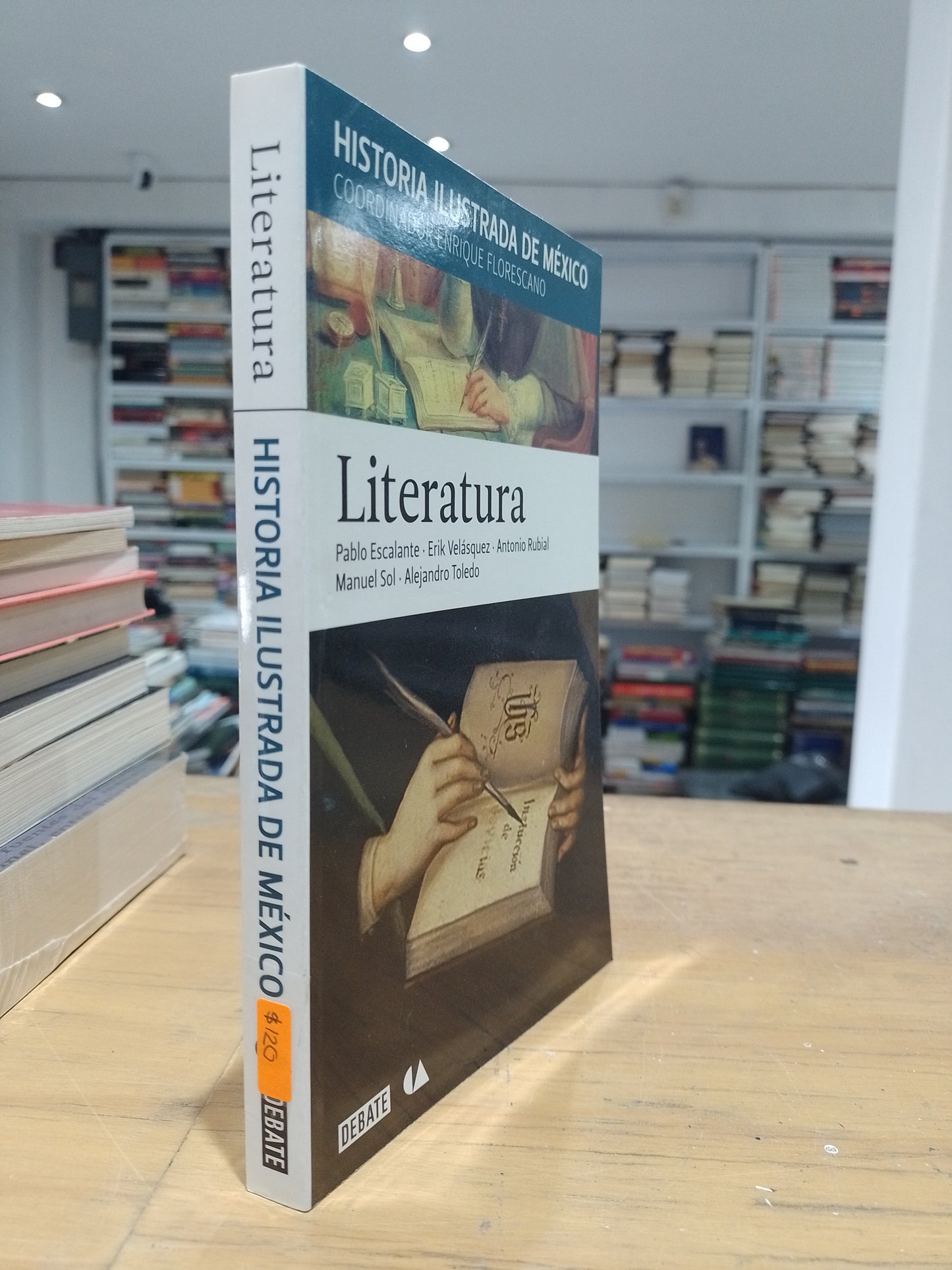 LITERATURA POR PABLO ESCALANTE ERIK VELSQUEZ ANTONIO RUBIAL MANUEL SOL ALEJANDRO TOLEDO USADO NOVELA JUAREZ 515