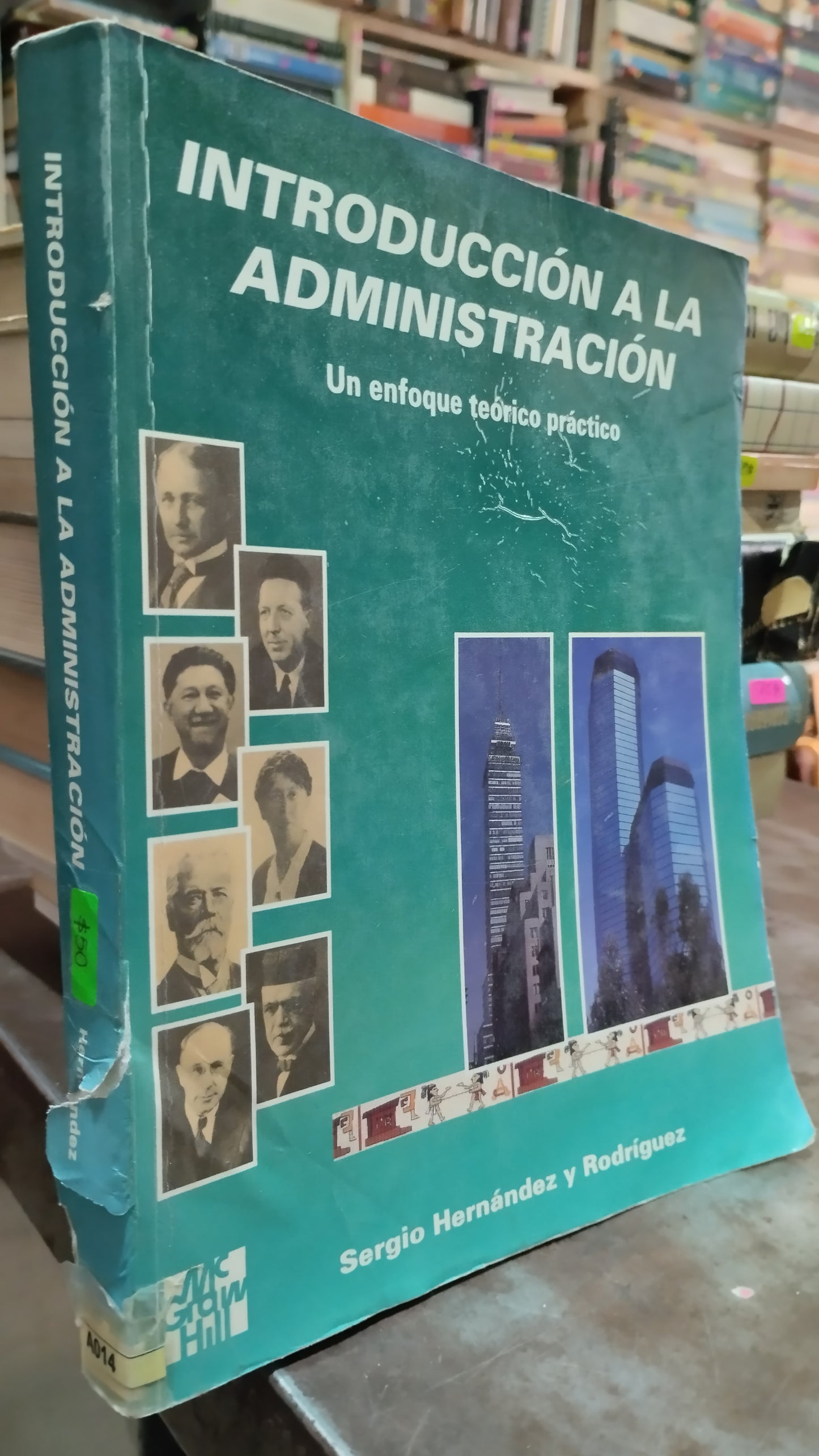 INTRODUCCION A LA ADMINISTRACION POR SERGIO HERNANDEZ Y RODRIGUEZ LIBRO USADO ADMINISTRACION ALDAMA