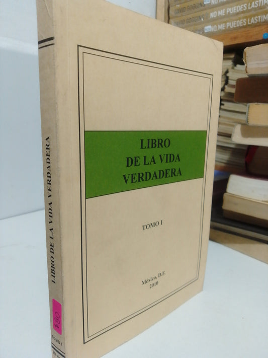 LIBRO DE LA VIDA VERDADERA TOMO UNO USADO NOVELA JUAREZ