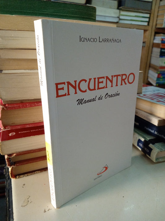 ENCUENTRO MANUAL DE ORACION POR IGNACIO LARRAÑAGA USADO RELIGION LITERARIO 207