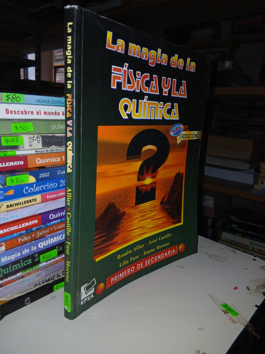 LA MAGIA DE LA FÍSICA Y LA QUÍMICA POR ALLIER, CASTILLO, FUSE Y MORENO USADO QUÍMICA LITERARIO 207