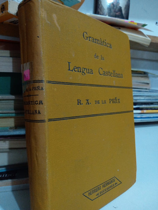 GRAMATICA DE LA LENGUA CASTELLANA POR R A DE LA PEÑA USADO EDUCACION JUAREZ