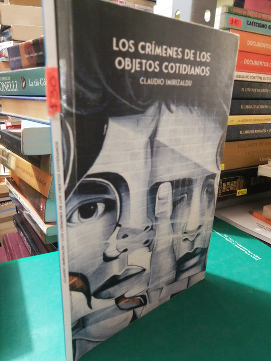 LOS CRIMENES DE LOS OBJETOS COTIDIANOS POR GLAUDIA IMIRIZALDU USADO NOVELA JUAREZ