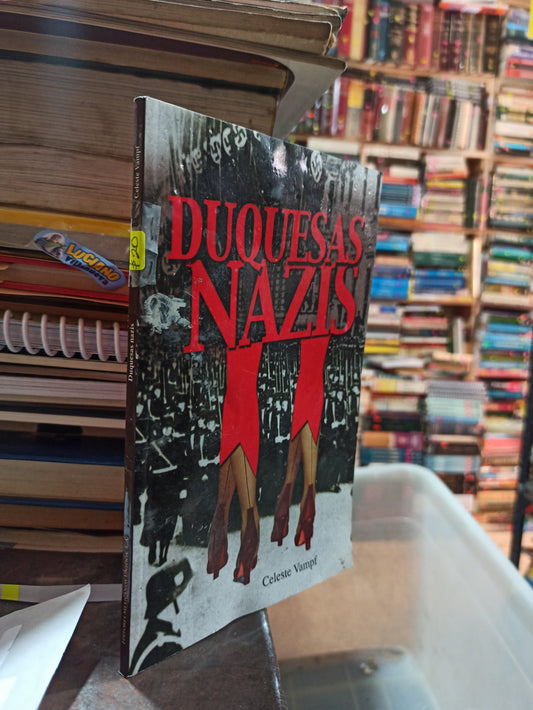 DUQUESAS NAZIS POR CELESTE USADO HISTORIA ALDAMA