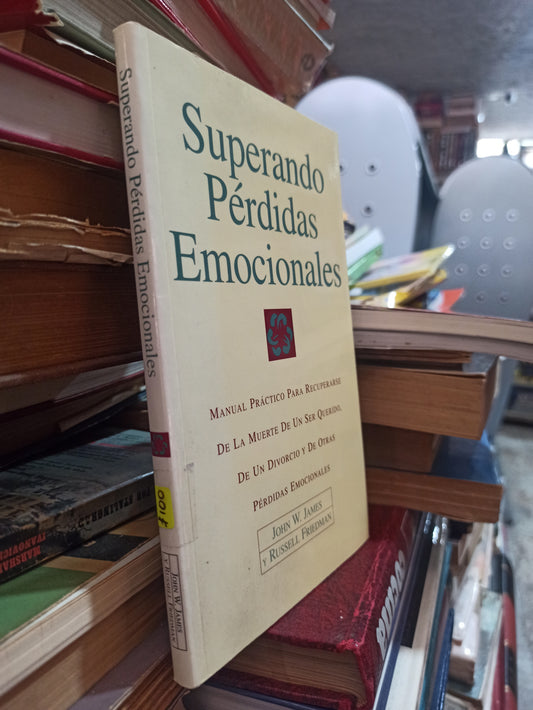SUPERANDO PERDIDAS EMOCIONALES POR JOHN W. JAMES USADO SUPERACIÓN PERSONAL ALDAMA