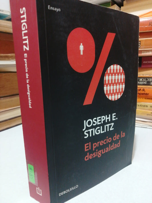 EL PRECIO DE LA DESIGUALDAD POR JOSEPH E. STIGLITZ USADO POLITICA JUAREZ