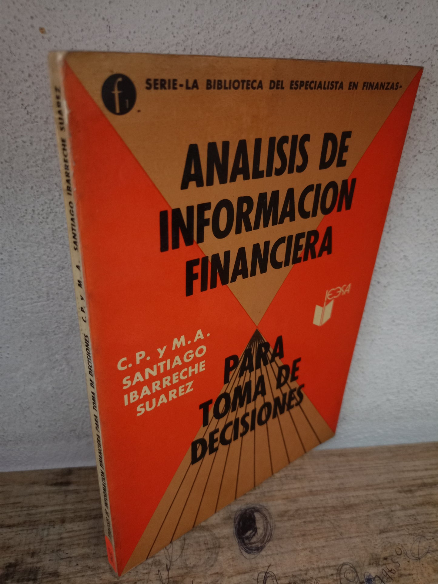 ANÁLISIS DE INFORMACIÓN FINANCIERA PARA TOMA DE DECISIONES POR SANTIAGO IBARRACHE SUÁREZ USADO ADMINISTRACIÓN LITERARIO 305