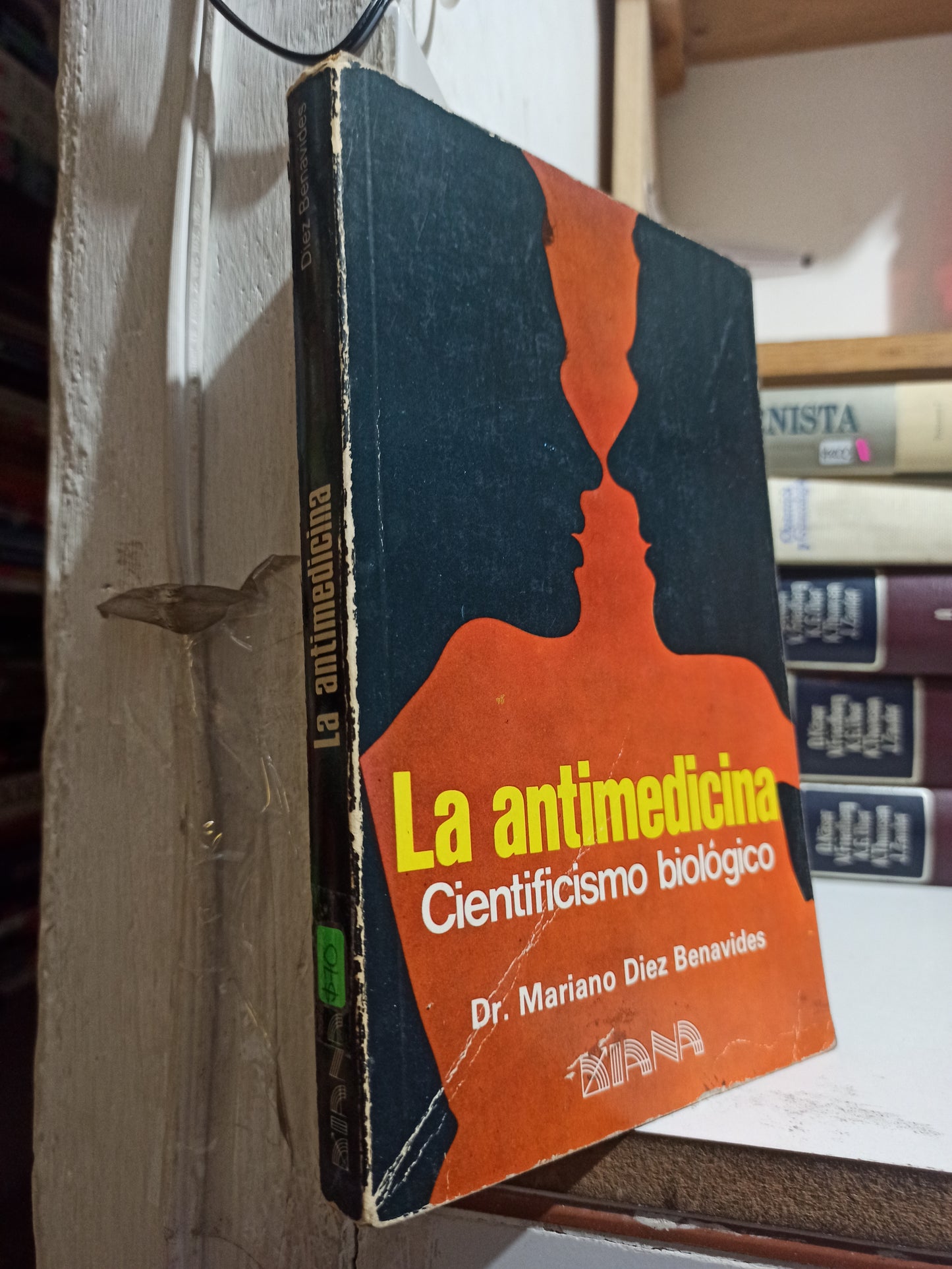 LA ANTIMEDICINA CIENTIFICISMO BIOLOGICO POR MARIANO DIEZ BENAVIDES USADO SALUD JUÁREZ