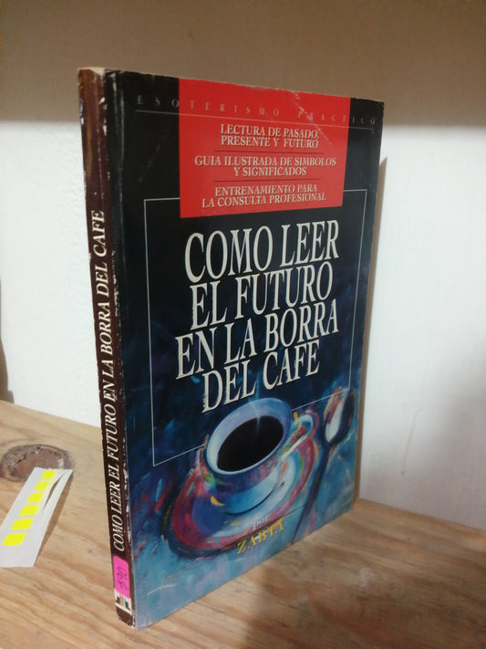 COMO LEER EL FUTURO EN LA BORRA DEL CAFE POR ZABTA USADO PSICOLOGIA JUAREZ