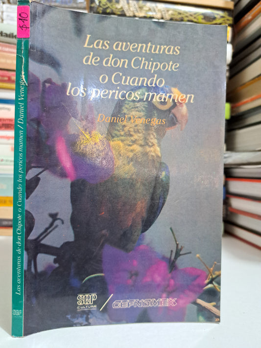 LAS AVENTURAS DE DON CHIPOTE O CUANDO LOS PERICOS MANEN DANIEL VENEGAS USADO NOVELA JUÁREZ
