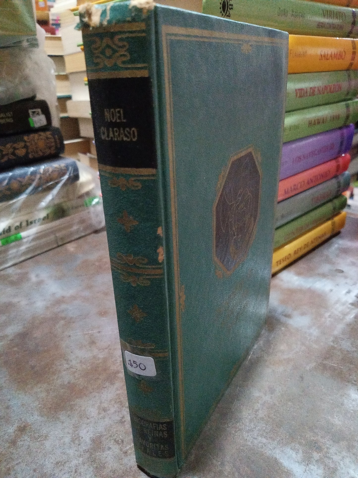 BIOGRAFIAS DE SOBERANAS Y FAVORITAS POR NOEL CLARASO USADO NOVELA ALDAMA