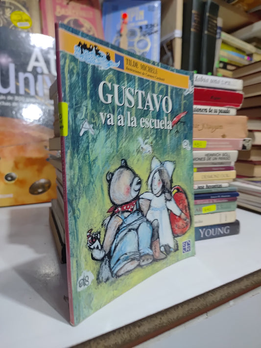 GUSTAVO VA A LA ESCUELA POR EDITORIAL FONDO DE CULTURA ECONOMICA USADO INFANTIL JUAREZ