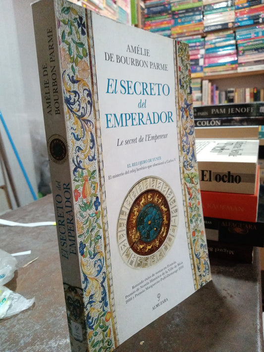 EL SECRETO DEL EMPERADOR POR AMELIE DE BOUTBON PARME USADO NOVELA ALDAMA