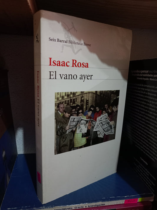 EL VANO AYER POR ISAAC ROSA USADO NOVELA LITERARIO 305