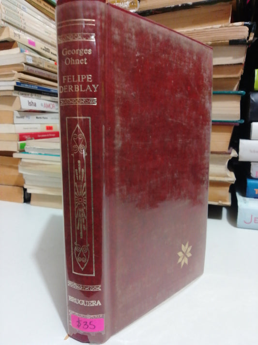 FELIPE DERBLAY POR GEORGES OHNET USADO NOVELA JUÁREZ